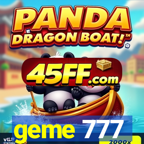 geme 777